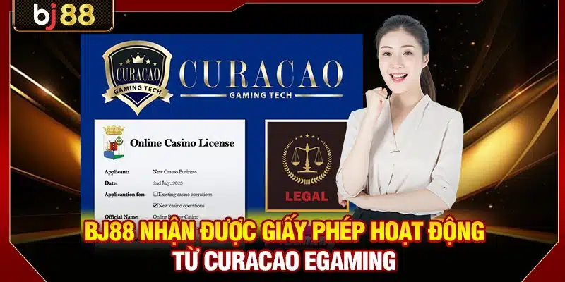 Giấy Phép Hoạt Động BJ88: Minh Chứng Uy Tín Quốc Tế 1 BJ88 nhận được giấy phép hoạt động từ Curacao eGaming