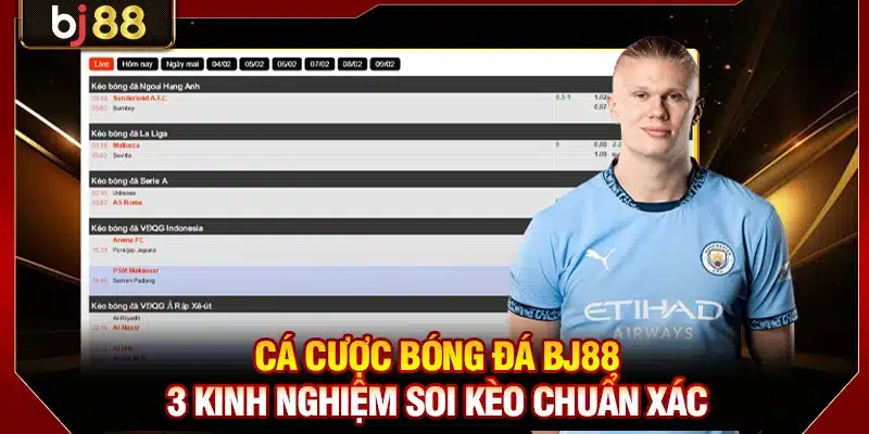 Cá Cược Bóng Đá BJ88 - 3 Kinh Nghiệm Soi Kèo Chuẩn Xác 1 Cá Cược Bóng Đá BJ88