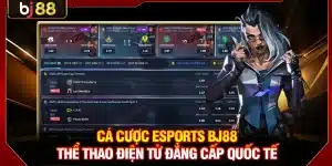 Cá Cược Esports BJ88