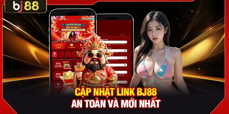Cập nhật link BJ88 an toàn và mới nhất
