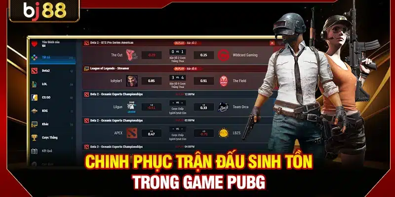 Cá Cược Esports BJ88 - Thể Thao Điện Tử Đẳng Cấp Quốc Tế 3 Chinh phục trận đấu sinh tồn trong game PUBG