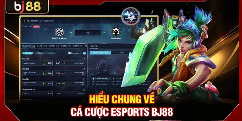 Cá Cược Esports BJ88 - Thể Thao Điện Tử Đẳng Cấp Quốc Tế 2 Hiểu chung về cá cược eSports BJ88