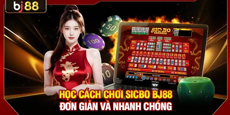 Sicbo BJ88 - Game Cược Đa Dạng Với Thưởng Siêu Hấp Dẫn 3 Học cách chơi Sicbo BJ88 đơn giản và nhanh chóng