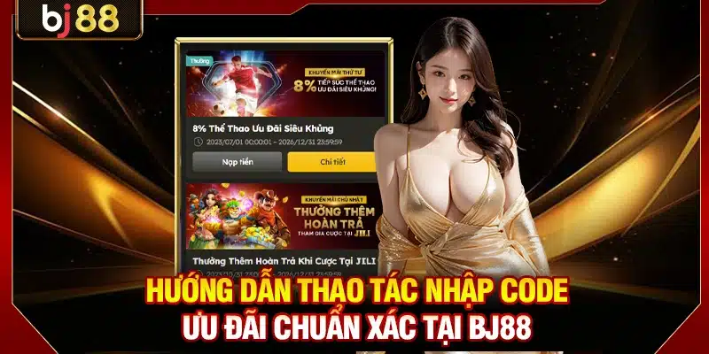 Cách Nhập Code Khuyến Mại BJ88 Săn Thưởng +10000K Hấp Dẫn 3 Hướng dẫn thao tác nhập code ưu đãi chuẩn xác tại BJ88
