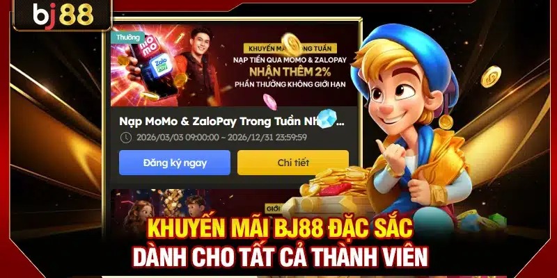4 Khuyến Mãi BJ88 Bùng Nổ Tiền Thưởng Dành Cho Mọi Hội Viên 1 Khuyến mãi BJ88 đặc sắc dành cho tất cả thành viên