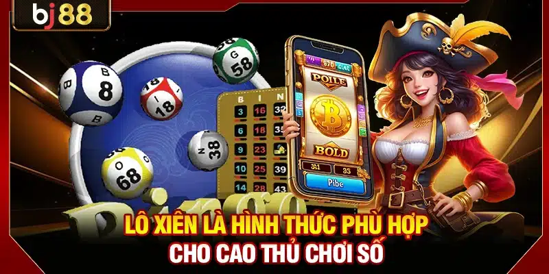 Xổ Số Siêu Tốc BJ88 - Hình Thức Quay Số Nhanh Lĩnh Thưởng Lớn 3 Lô xiên là hình thức phù hợp cho cao thủ chơi số