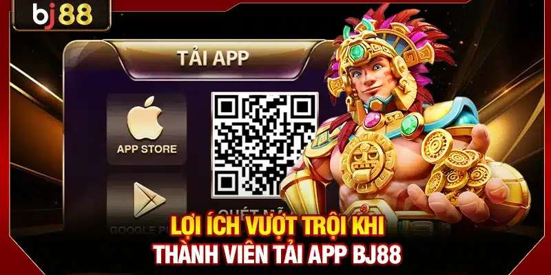 Tải App BJ88 Về Điện Thoại Android Chơi Game Tiện Lợi 2 Lợi ích vượt trội khi thành viên tải app BJ88