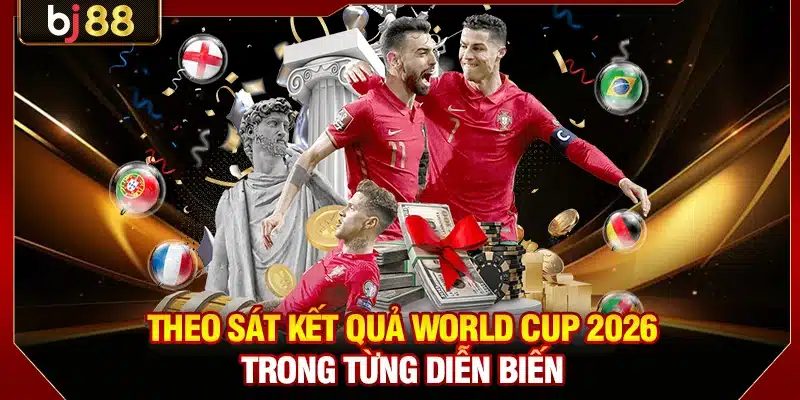 Cập Nhật Kết Quả World Cup 2026 Tức Thì Trên Hệ Thống BJ88 2 Theo sát kết quả World Cup 2026 trong từng diễn biến