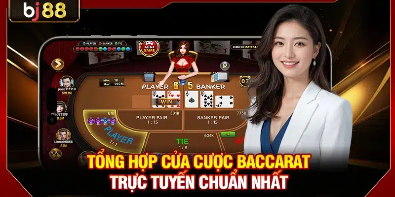 Baccarat BJ88 - Luật Chơi Baccarat Trực Tuyến Chuẩn 100% 3 Tổng hợp cửa cược Baccarat trực tuyến chuẩn nhất